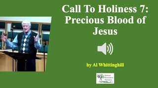 (Audio) Call to Holiness 7: Precious Blood of Jesus - Al Whittinghill