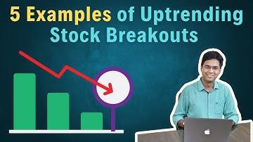 5 Examples of Uptrending Stock Breakouts