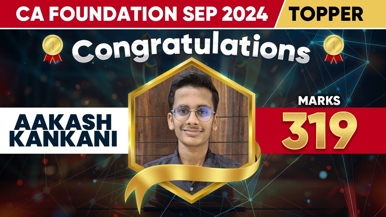 CA Foundation Result Sep 2024 Topper (Aakash Kankani - 319) 🔥🔥 - YouTube