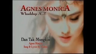 Agnes Monica - Dan Tak Mungkin (KARAOKE NO VOCAL)