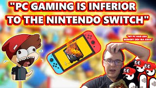 PC Gaming Vs Nintendo Switch. PC Gamers DESTROYED By FACTS And LOGIC !