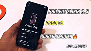 Project Elixir 3.3 For Poco F1 | Super Smooth Rom | Full Review