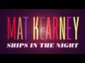 Mat Kearney "Ships In The Night" Lyric Video