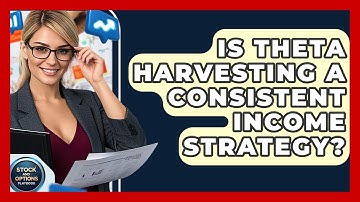 Is Theta Harvesting A Consistent Income Strategy? - Stock and Options Playbook