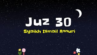 Juz 30 Ismail Annuri - جزء عم اسماعيل النوري