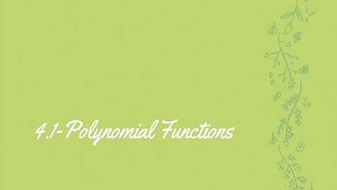 4.1 - Polynomial Functions