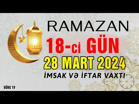 Ramazan ayının 18-ci günün duası - 28 MART İmsak və iftar vaxtları