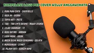 KOMPILASI LAGU POP COVER WILLY ANGGAWINATA TANPA IKLAN.