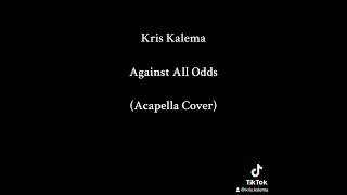 Kris Kalema - Against All Odds (Acapella Cover)