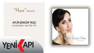 Aylin Şengün Taşçı - Unutmadım Seni Bir An  Resimi