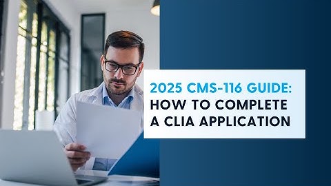 How to Apply for a CLIA Certificate (2025 Update) | Step-by-Step CMS-116 Guide