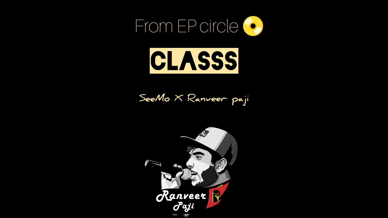 CLASS CIRCLE The EP  Ranveer Paji ft SeeMo Latest Rap Song 2020