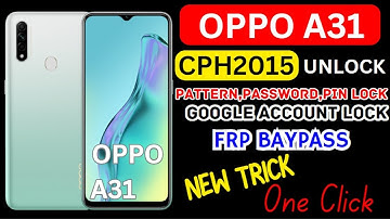 HOW TO UNLOCK OPPO A31 || CPH2015 PATTERN/PASSWORD/PIN UNLOCK || OPPO A31 FRP BAYPASS || CPH2015