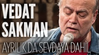 Vedat Sakman - Ayrılık da Sevdaya Dahil (JoyTurk Akustik)