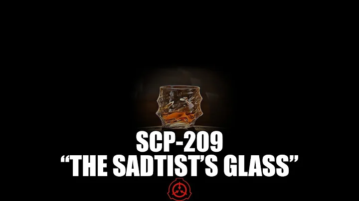 SCP-209 | The Sadist's Glass | Object Class: EUCLID