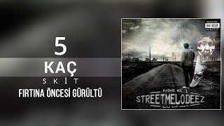 05. No.1 & İzah (StreetMelodeez - Fırtına Öncesi Gürültü) - Kaç (Skit) Resimi