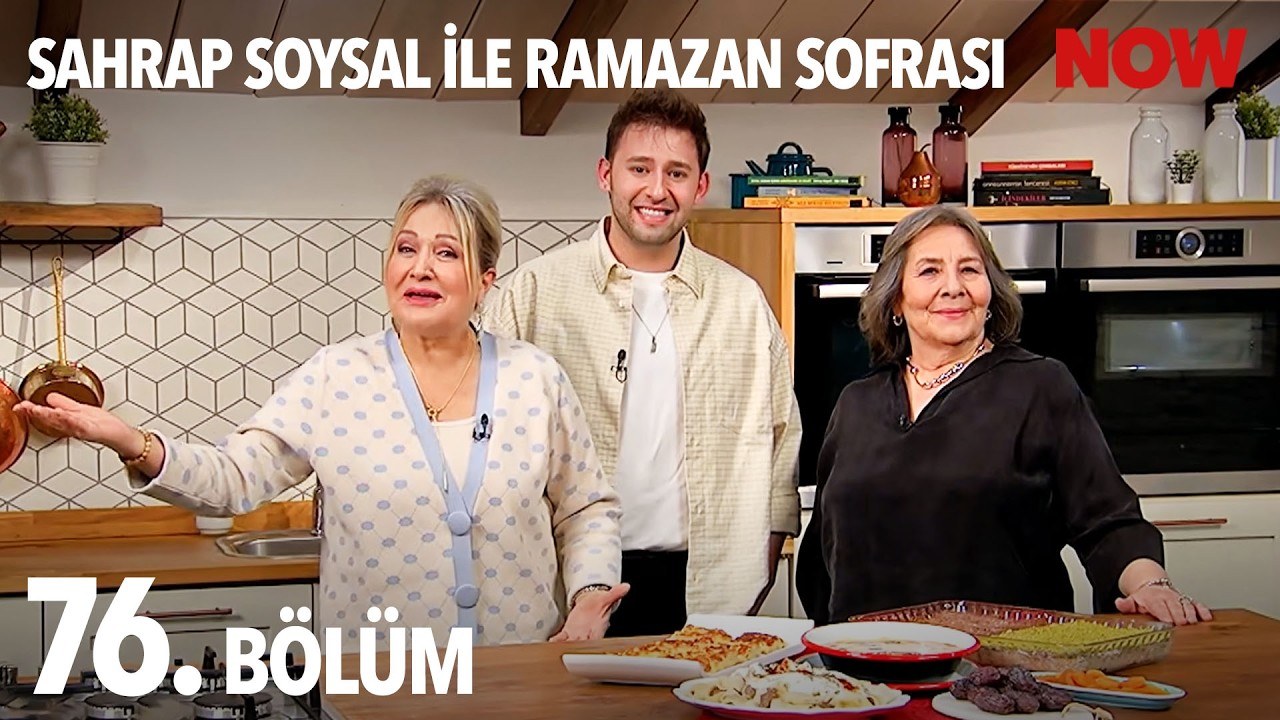 Sahrap Soysal ile Ramazan Sofrası 76. Bölüm