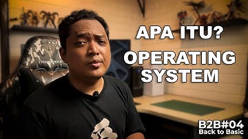 Apa itu Operating System ( OS ) - #BacktoBasic #EP04