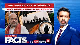 The 'Subverters Of Sanatan': Why India Needs FCRA Kavach | Foreign Funding Row | The Hard Facts The 'Subverters Of Sanatan': Why India Needs FCRA Kavach | Foreign Funding Row | The Hard Facts