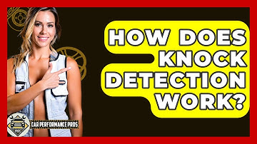 How Does Knock Detection Work? - Car Performance Pros