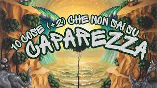 ALTRE 10 CURIOSITÀ su CAPAREZZA