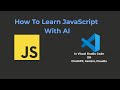 How to Learn JavaScript With AI