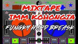 IMM KOHONGIA MIXTAPE FUNGKY HARD BEASK [ CROSS DJ ] NEW 2019