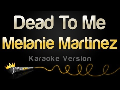 Melanie Martinez - Dead To Me (Karaoke Version)