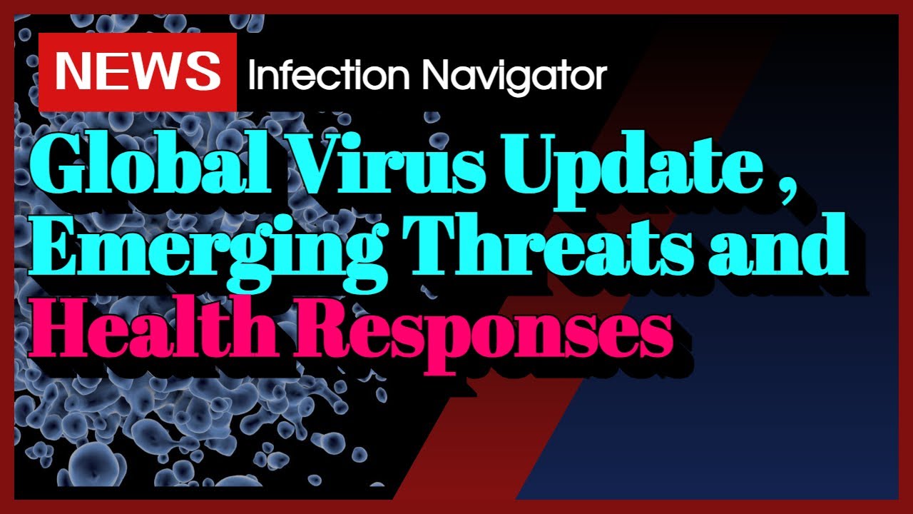 Global Virus Update , Emerging Threats and Health Responses - YouTube