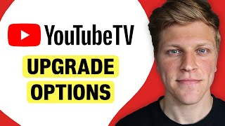YouTube TV Upgrade Options and Pricing