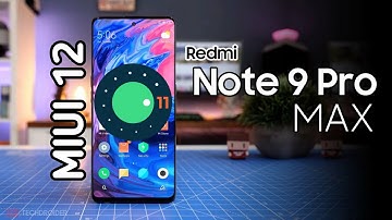 MIUI 12 & Android 11 Update for Xiaomi Redmi Note 9 pro & Pro Max | Xiaomi MiUI 12 Update