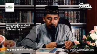 Bagaimana Dengan Janji Yang Tidak Ditepati Di dalam Islam ? |  Buya M Elvi Syam, Lc, MA