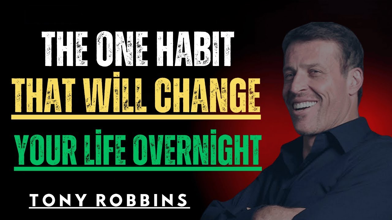 The One Habit That Will Change Your Life Overnight | TONY ROBBINS ...