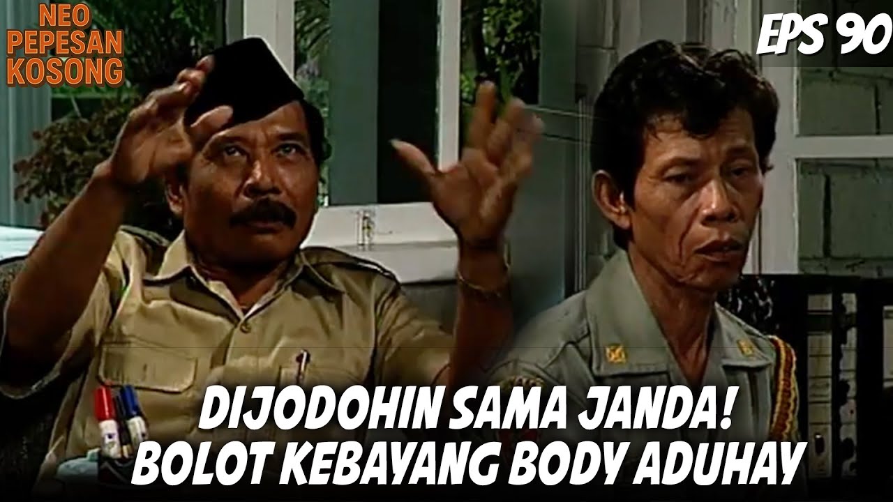 NEO PEPESAN KOSONG (1996) EPS. 90 | DIJODOHKAN DENGAN JANDA! HAJI BOLOT KEBAYANG BODY ADUHAY