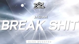 JASIAH ‒ Break Sh*t 🔊 [Bass Boosted] 'Aye, f*ck you b*tch and the clique that you came with'