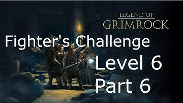 Legend of Grimrock Level 6 Part 6 Fighter