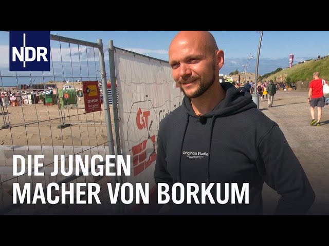 Borkum: Insel-Unternehmer packen an | die nordstory | NDR Doku