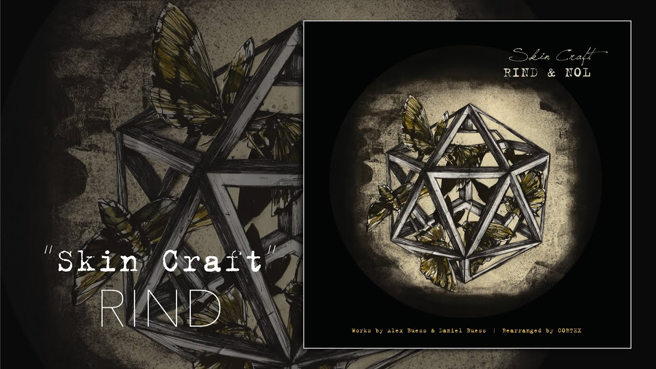 Alex Buess & Daniel Buess: "Skin Craft" - RIND [Praxis 55, 2016]