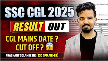 SSC CGL PRE 2025 RESULT OUT !! MAINS DATE OUT !! CUT OFF 😱 PRASHANT SOLANKI SIR