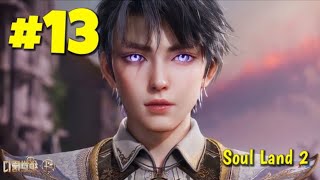 Douluo Dalu Soul Land 2 Episode 13 Indo English Subtitles HD1080p | 斗罗大陆2：绝世唐门