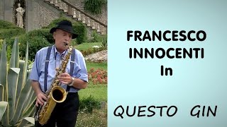 QUESTO GIN- (Inedito) - FRANCESCO INNOCENTI