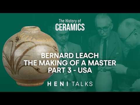 The History of Ceramics Podcast: Bernard Leach - The Making of A Master - Part 3 - USA