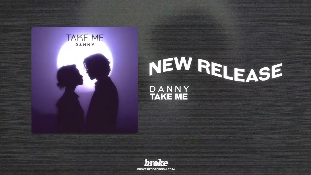 Watch D A N N Y - TAKE ME on YouTube Watch D A N N Y - TAKE ME on YouTube