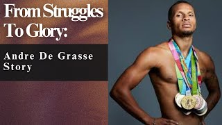Andre De Grasse: The Untold Story of Triumph