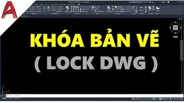 ✅ LISP KHÓA/ MỞ KHÓA BẢN VẼ CAD SIÊU ĐỈNH MỚI NHẤT | LOCK/UNLOCK DWG CAD NEW UPDATE 2024