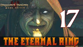 [17] The Eternal Ring (Let’s Play Dragons Dogma: Dark Arisen w/ GaLm)