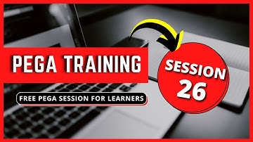 PEGA Tutorial Videos For Beginners | Step By Step | Session 26