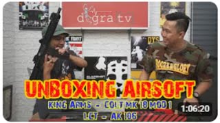 UNBOXING Airsoft King Arms MK18 Mode 1 & LCT AK106 – Review Gahar Replika Taktis!