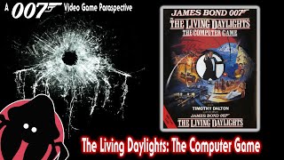 The Living Daylights The Computer Game - A James Bond Video Game Paraspective