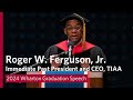 Roger w ferguson jr  2024 wharton mba program for executives graduation speech